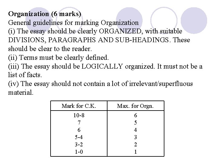 Organization (6 marks) General guidelines for marking Organization (i) The essay should be clearly