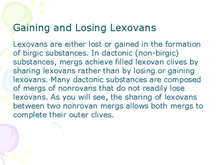 Gaining and Losing Lexovans are either lost or gained in the formation of birgic