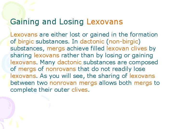 Gaining and Losing Lexovans are either lost or gained in the formation of birgic