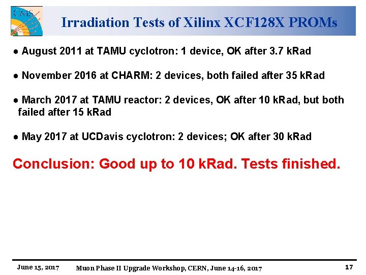Irradiation Tests of Xilinx XCF 128 X PROMs ● August 2011 at TAMU cyclotron: