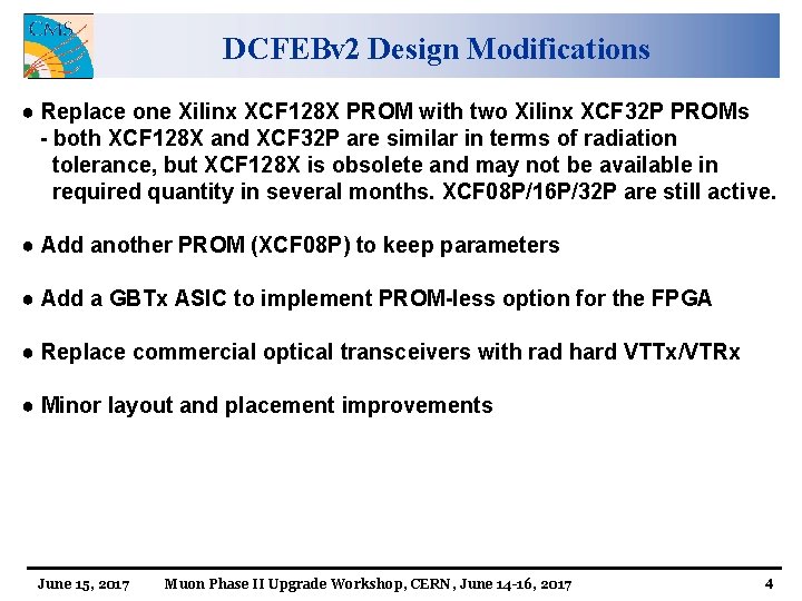 DCFEBv 2 Design Modifications ● Replace one Xilinx XCF 128 X PROM with two