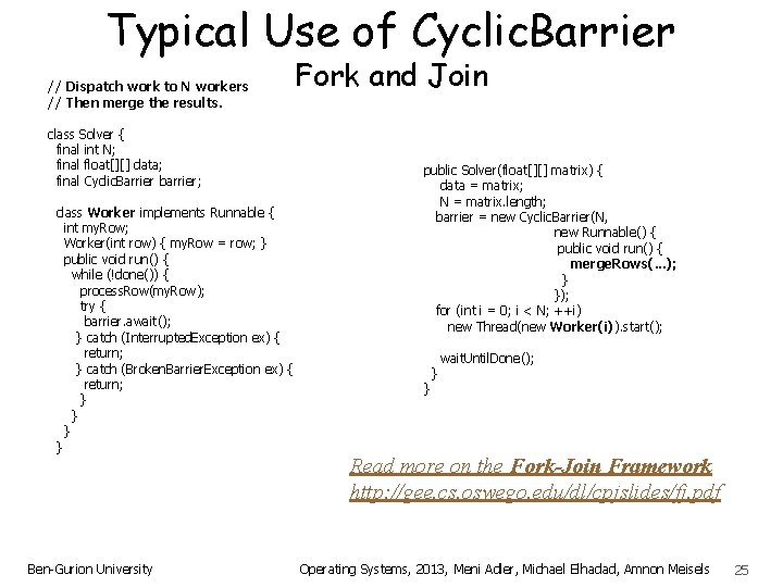 Typical Use of Cyclic. Barrier // Dispatch work to N workers // Then merge