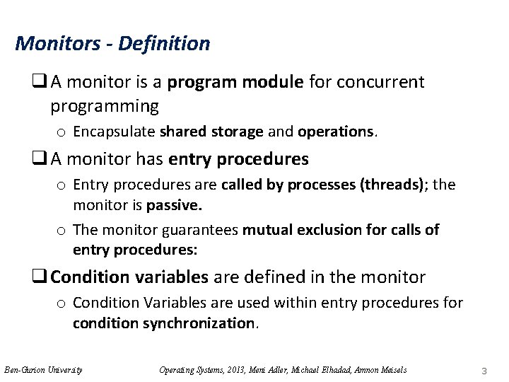 Monitors - Definition q A monitor is a program module for concurrent programming o