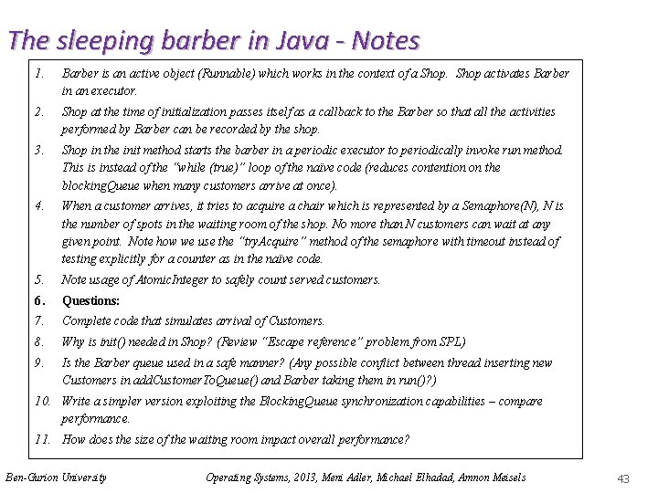 The sleeping barber in Java - Notes 1. Barber is an active object (Runnable)