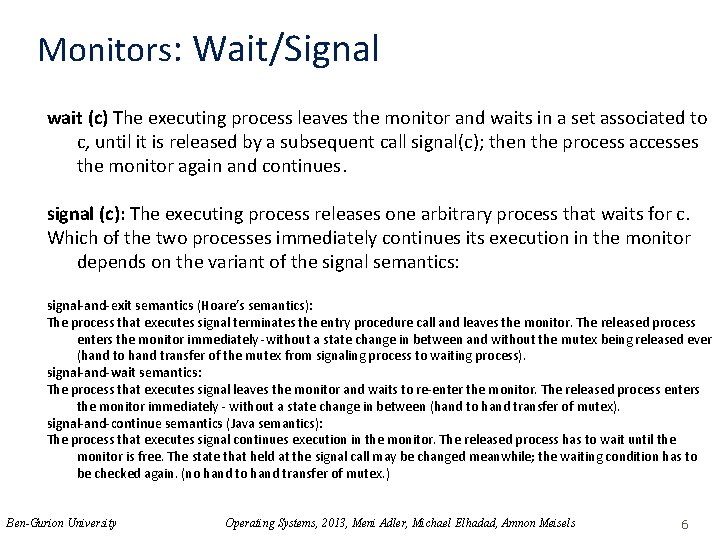 Monitors: Wait/Signal wait (c) The executing process leaves the monitor and waits in a