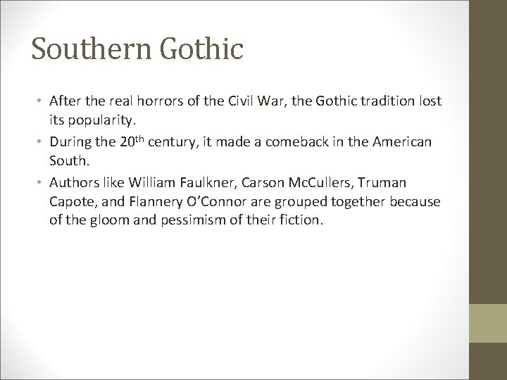 Southern Gothic • After the real horrors of the Civil War, the Gothic tradition