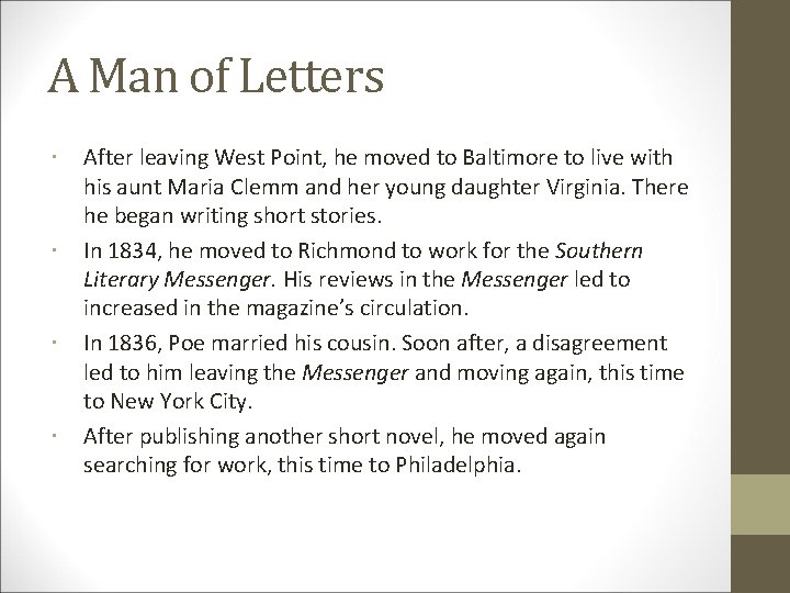 A Man of Letters After leaving West Point, he moved to Baltimore to live