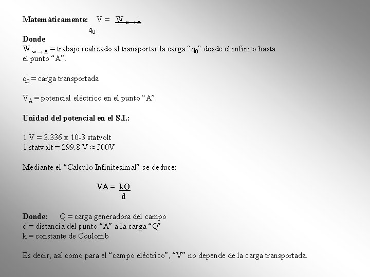 Matemáticamente: V = W ∞ → A q 0 Donde W ∞ → A Matemáticamente: V = W ∞ → A q 0 Donde W ∞ → A