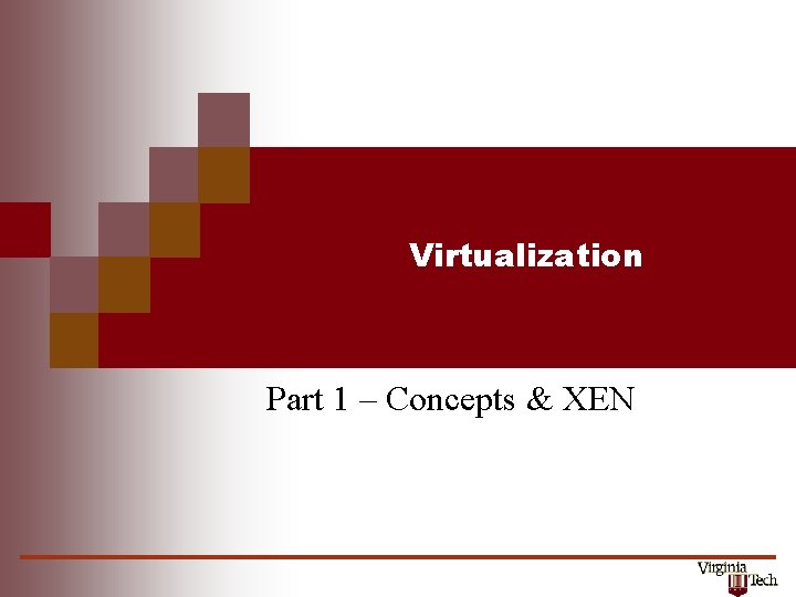 Virtualization Part 1 – Concepts & XEN 