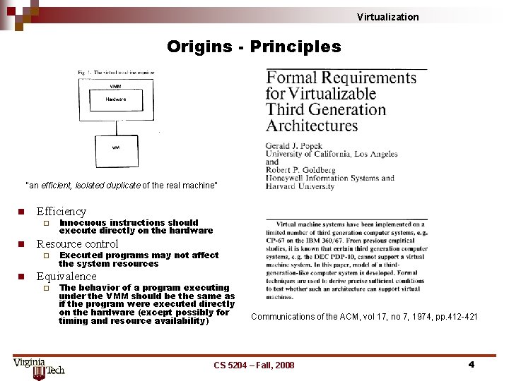 Virtualization Origins - Principles “an efficient, isolated duplicate of the real machine” n Efficiency