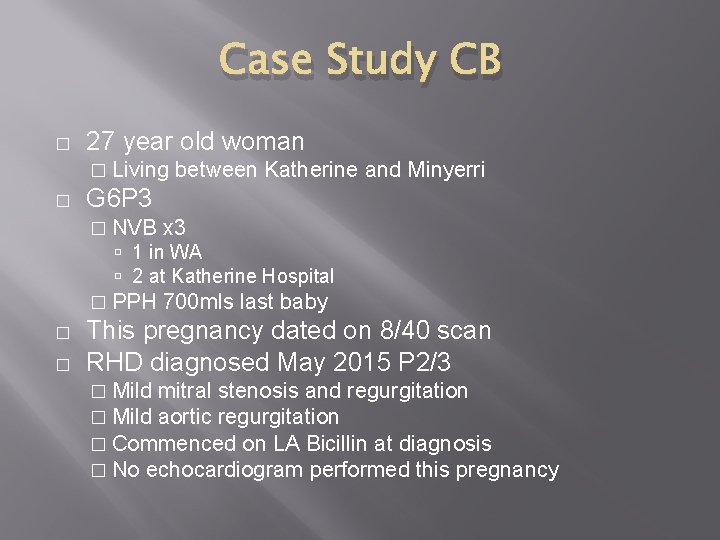 Case Study CB � 27 year old woman � Living � between Katherine and