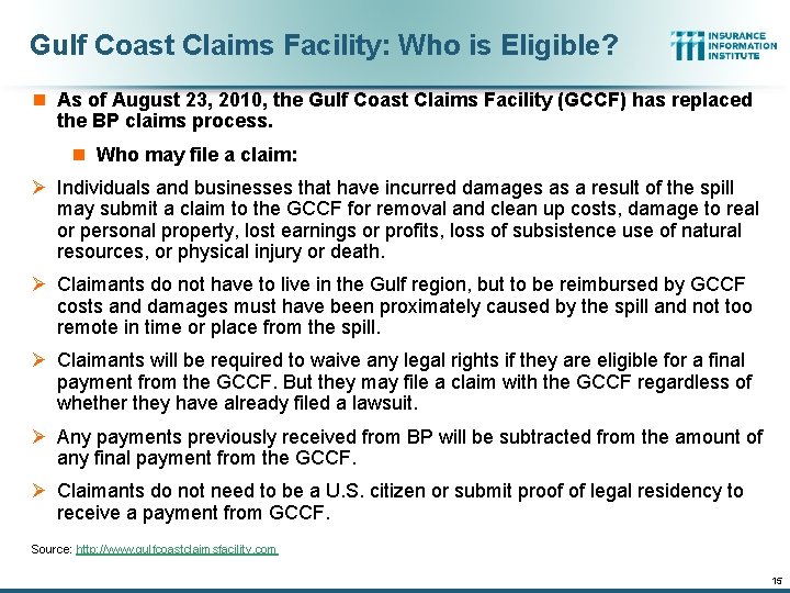 Gulf Coast Claims Facility: Who is Eligible? n As of August 23, 2010, the