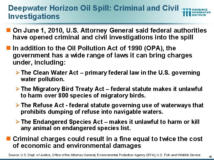 Deepwater Horizon Oil Spill: Criminal and Civil Investigations n On June 1, 2010, U.