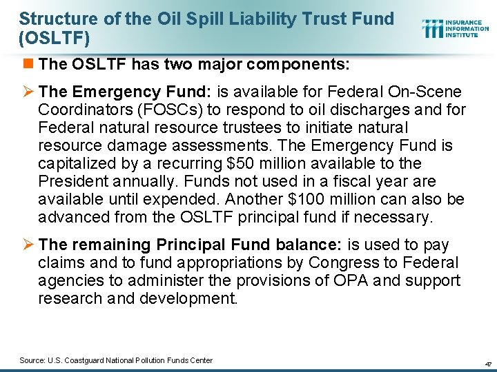 Structure of the Oil Spill Liability Trust Fund (OSLTF) n The OSLTF has two