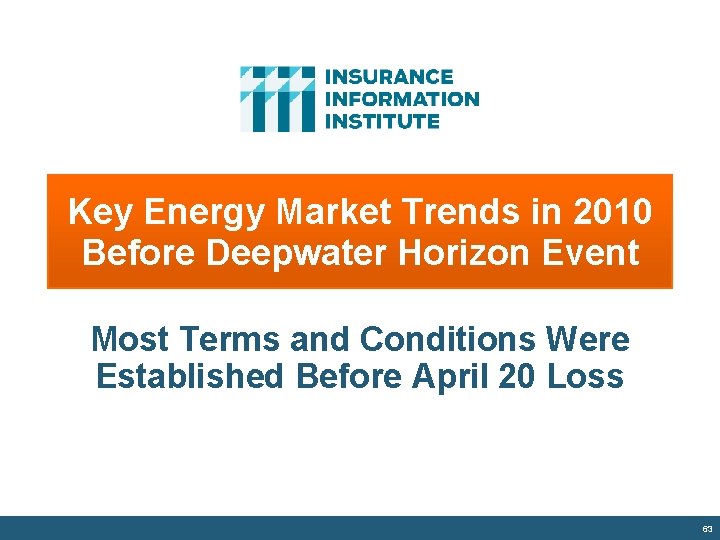 Key Energy Market Trends in 2010 Before Deepwater Horizon Event Most Terms and Conditions