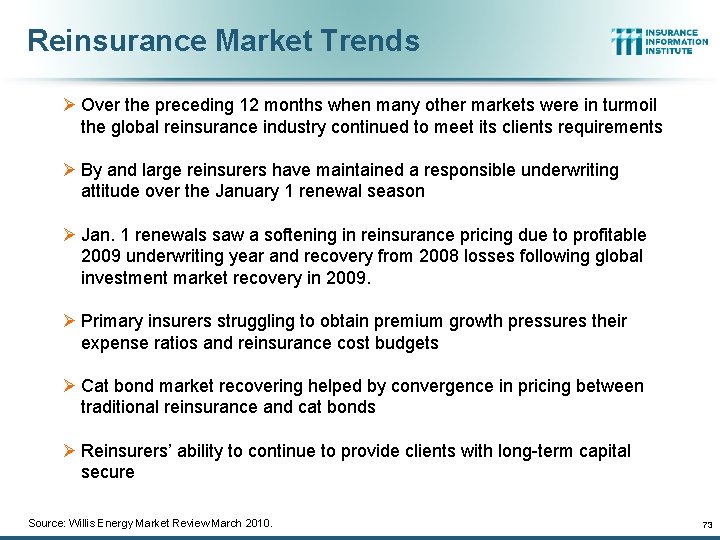 Reinsurance Market Trends Ø Over the preceding 12 months when many other markets were