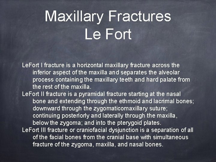 Maxillary Fractures Le Fort Le. Fort I fracture is a horizontal maxillary fracture across