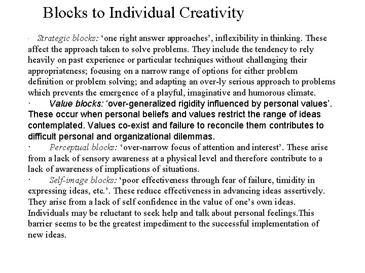 Blocks to Individual Creativity · Strategic blocks: ‘one right answer approaches’, inflexibility in thinking. Blocks to Individual Creativity · Strategic blocks: ‘one right answer approaches’, inflexibility in thinking.