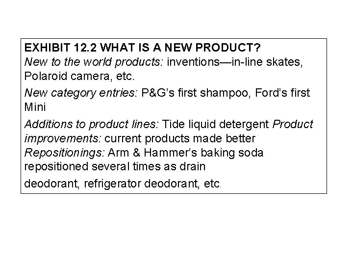 EXHIBIT 12. 2 WHAT IS A NEW PRODUCT? New to the world products: inventions—in-line EXHIBIT 12. 2 WHAT IS A NEW PRODUCT? New to the world products: inventions—in-line