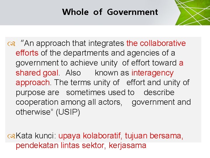 Whole of Government “An approach that integrates the collaborative efforts of the departments and