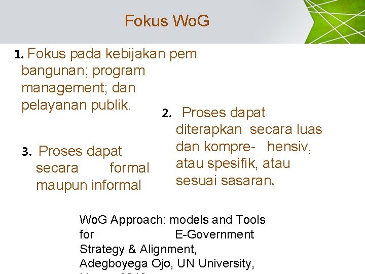 Fokus Wo. G 1. Fokus pada kebijakan pem bangunan; program management; dan pelayanan publik.