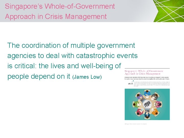 Singapore’s Whole-of-Government Approach in Crisis Management The coordination of multiple government agencies to deal