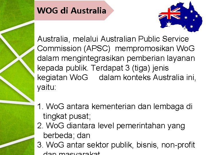 WOG di Australia, melalui Australian Public Service Commission (APSC) mempromosikan Wo. G dalam mengintegrasikan