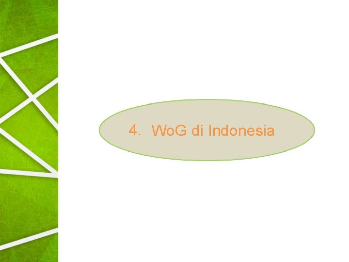 4. Wo. G di Indonesia 