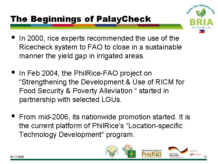 The Beginnings of Palay. Check § In 2000, rice experts recommended the use of