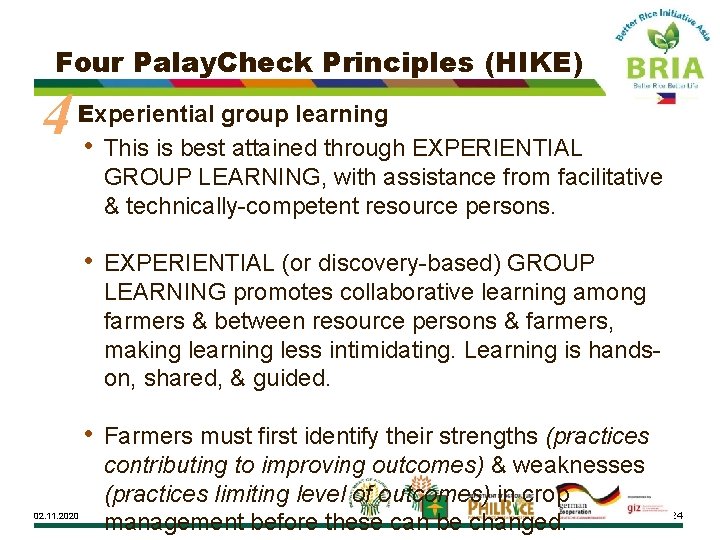 Four Palay. Check Principles (HIKE) 4 • Experiential group learning This is best attained