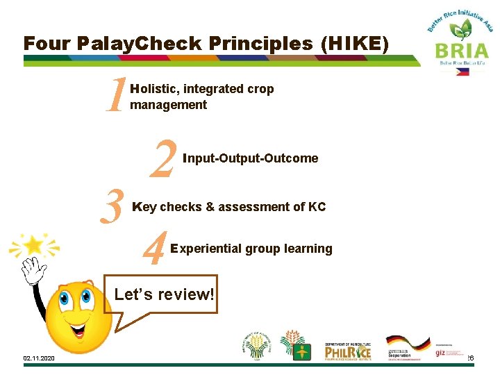 Four Palay. Check Principles (HIKE) 1 3 Holistic, integrated crop management 2 Input-Outcome Key