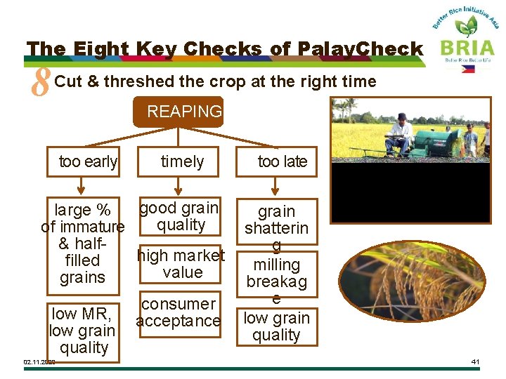 The Eight Key Checks of Palay. Check 8 Cut & threshed the crop at