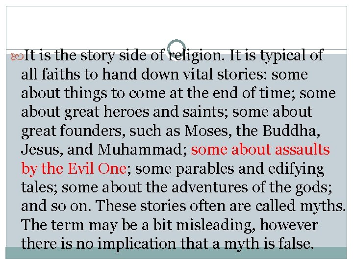  It is the story side of religion. It is typical of all faiths