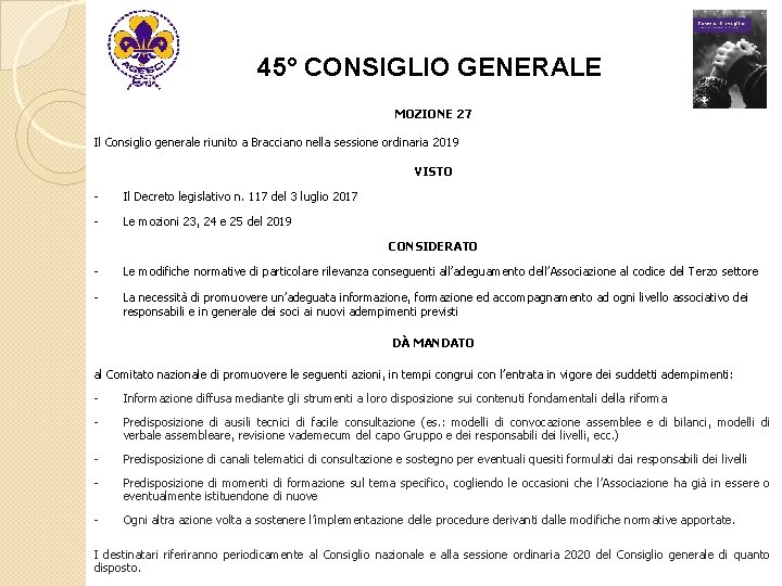 45° CONSIGLIO GENERALE MOZIONE 27 Il Consiglio generale riunito a Bracciano nella sessione ordinaria