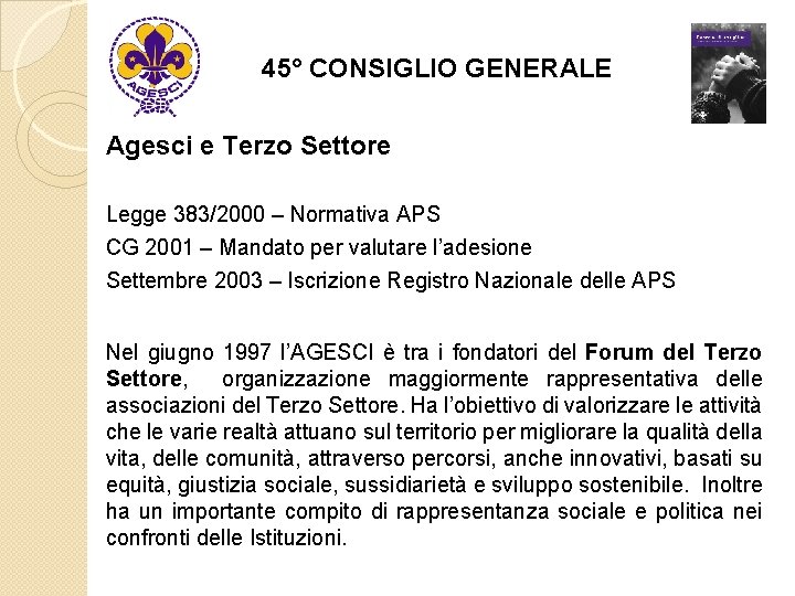 45° CONSIGLIO GENERALE Agesci e Terzo Settore Legge 383/2000 – Normativa APS CG 2001