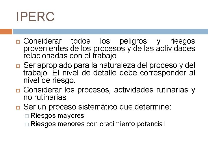 IPERC Considerar todos los peligros y riesgos provenientes de los procesos y de las