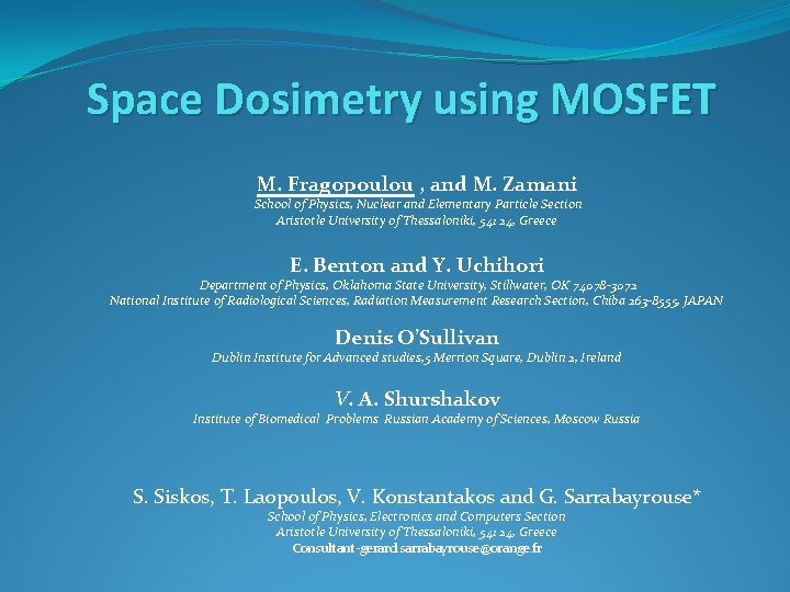 Space Dosimetry using MOSFET M. Fragopoulou , and M. Zamani School of Physics, Nuclear