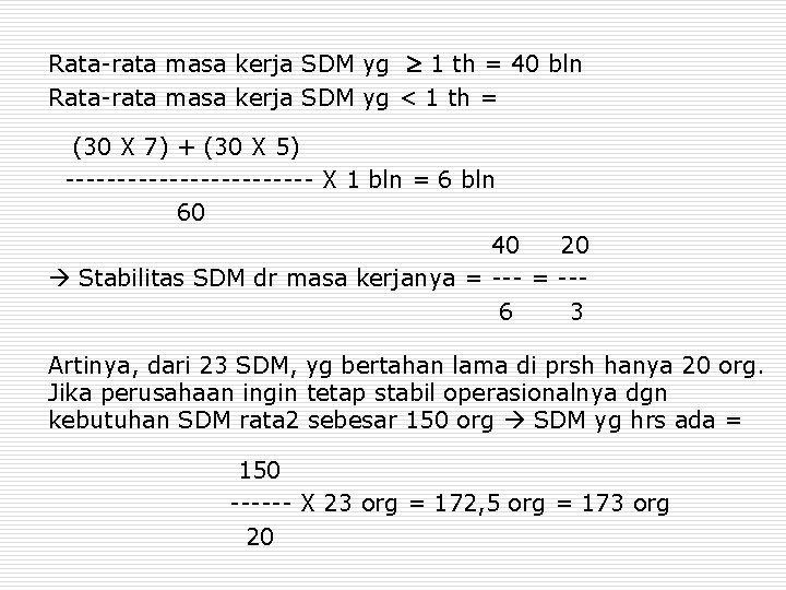 Rata-rata masa kerja SDM yg 1 th = 40 bln Rata-rata masa kerja SDM