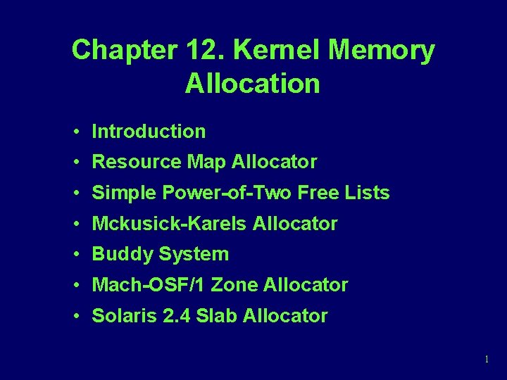 Chapter 12. Kernel Memory Allocation • Introduction • Resource Map Allocator • Simple Power-of-Two