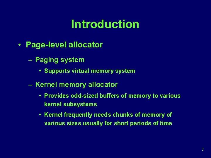 Introduction • Page-level allocator – Paging system • Supports virtual memory system – Kernel