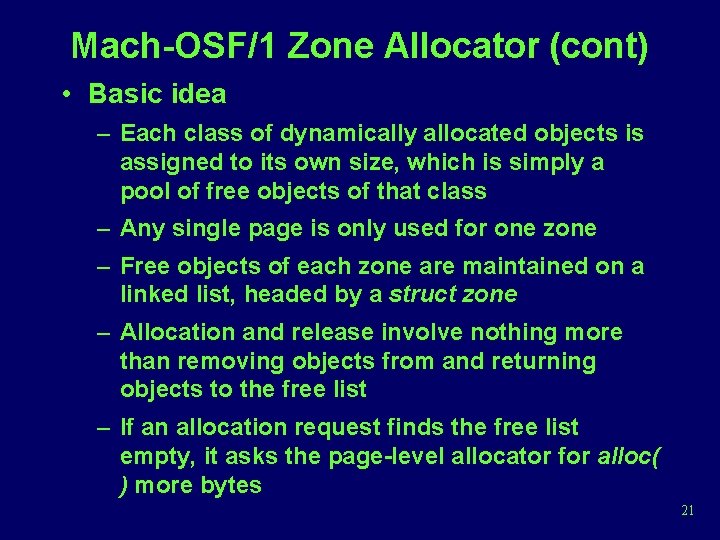 Mach-OSF/1 Zone Allocator (cont) • Basic idea – Each class of dynamically allocated objects