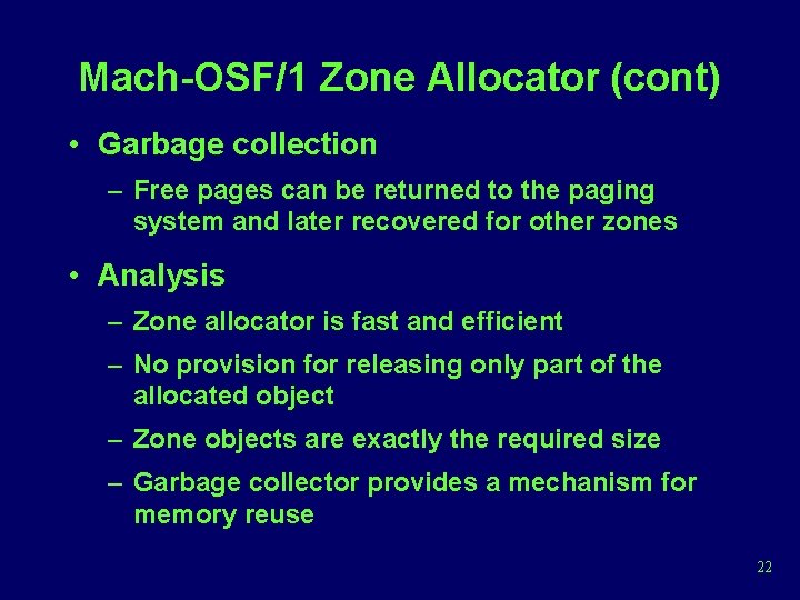 Mach-OSF/1 Zone Allocator (cont) • Garbage collection – Free pages can be returned to