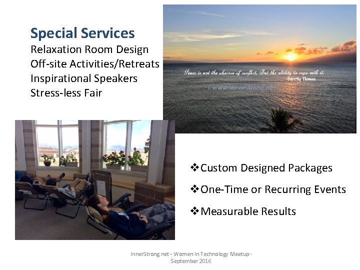 Special Services Relaxation Room Design Off-site Activities/Retreats Inspirational Speakers Stress-less Fair v. Custom Designed