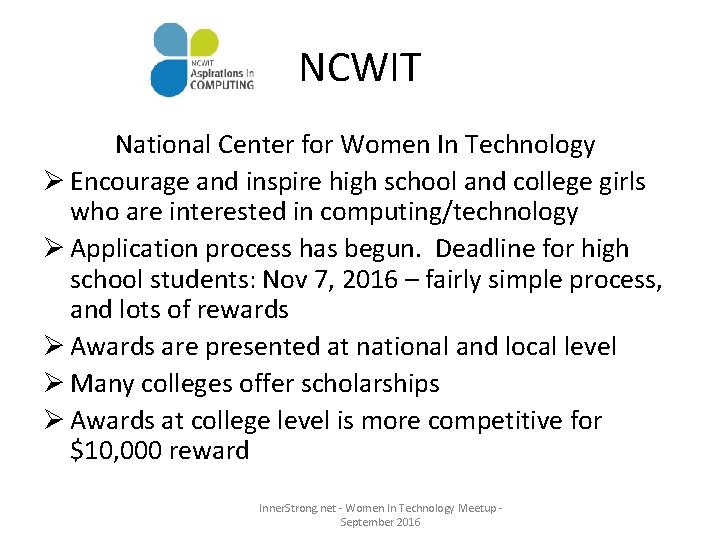 NCWIT National Center for Women In Technology Ø Encourage and inspire high school and