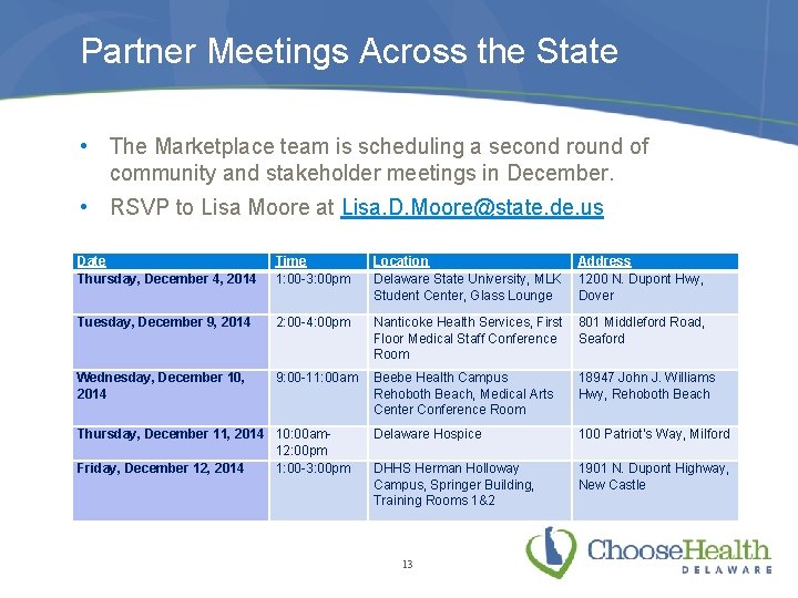 Partner Meetings Across the State • The Marketplace team is scheduling a second round