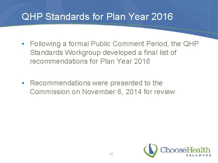 QHP Standards for Plan Year 2016 • Following a formal Public Comment Period, the