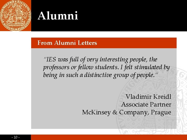 Alumni From Alumni Letters “IES was full of very interesting people, the professors or Alumni From Alumni Letters “IES was full of very interesting people, the professors or