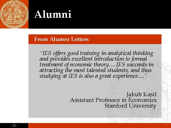 Alumni From Alumni Letters “IES offers good training in analytical thinking and provides excellent Alumni From Alumni Letters “IES offers good training in analytical thinking and provides excellent