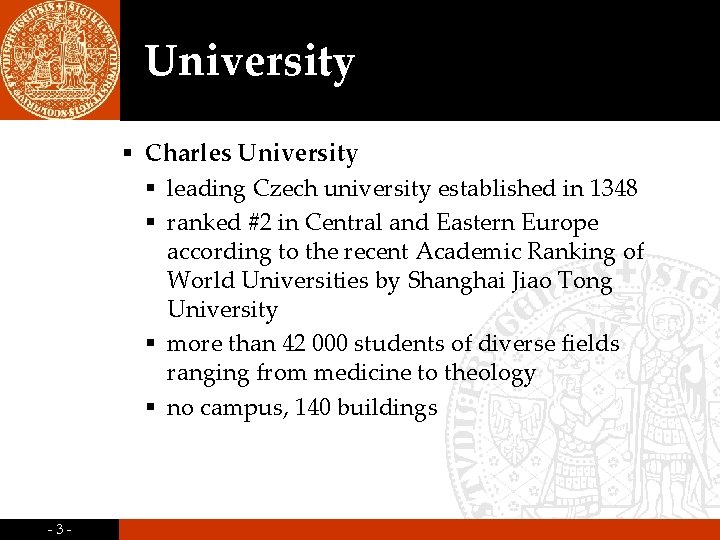 University § Charles University § leading Czech university established in 1348 § ranked #2 University § Charles University § leading Czech university established in 1348 § ranked #2