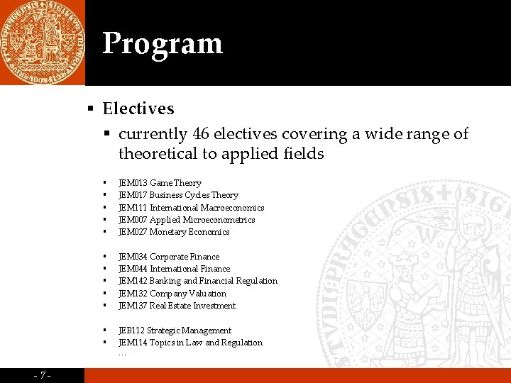 Program § Electives § currently 46 electives covering a wide range of theoretical to Program § Electives § currently 46 electives covering a wide range of theoretical to